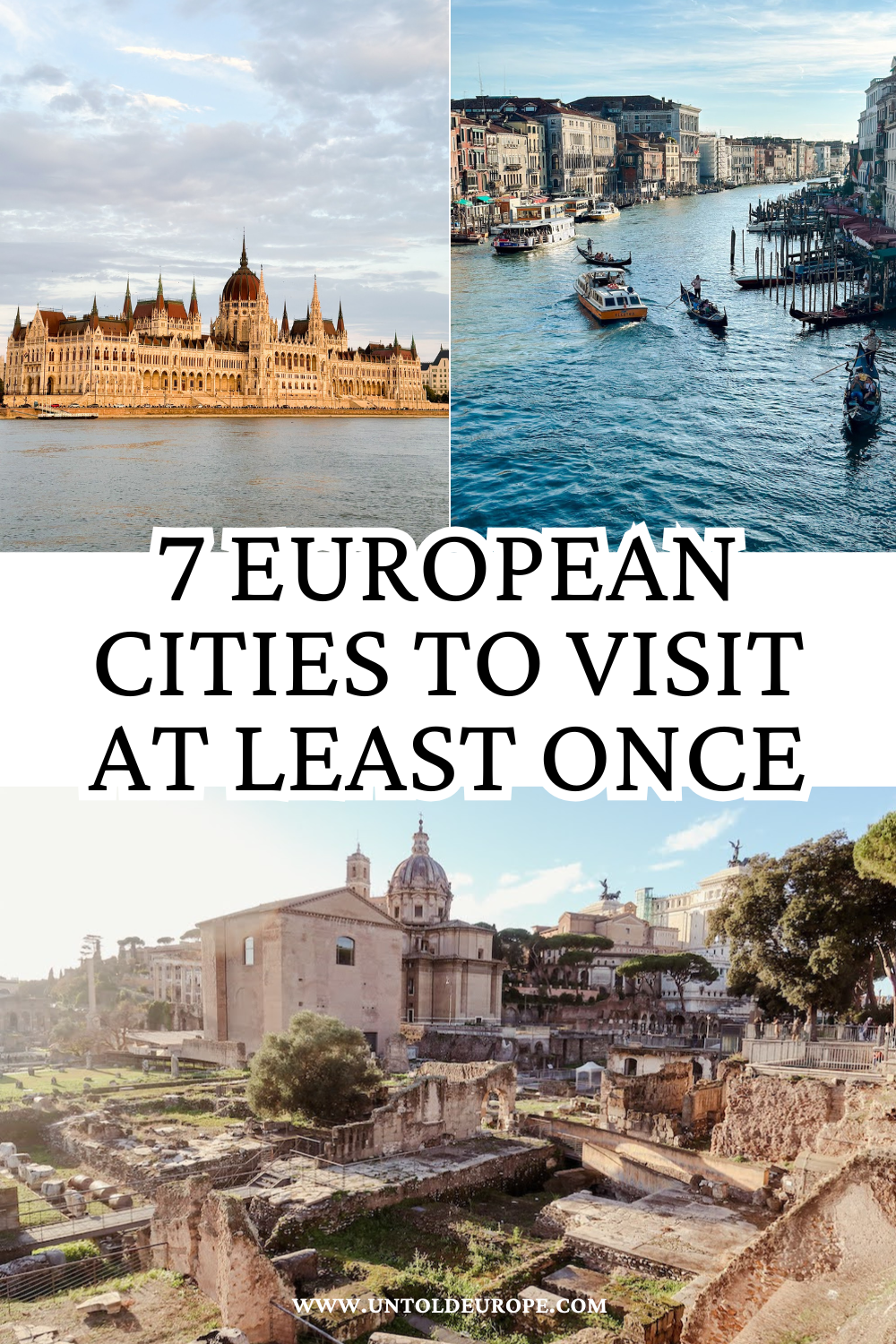If you're slowly getting overwhelmed trying to plan your perfect European adventure, start with this list of 7 European cities you must visit at least once in your lifetime.
